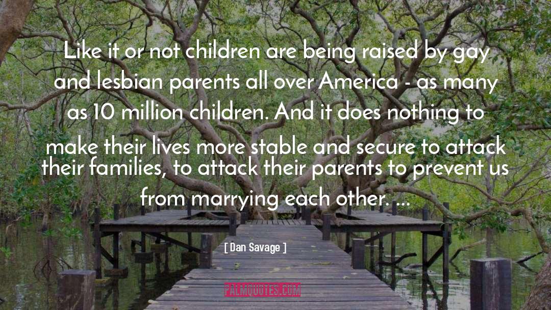 Parents And Teachers quotes by Dan Savage