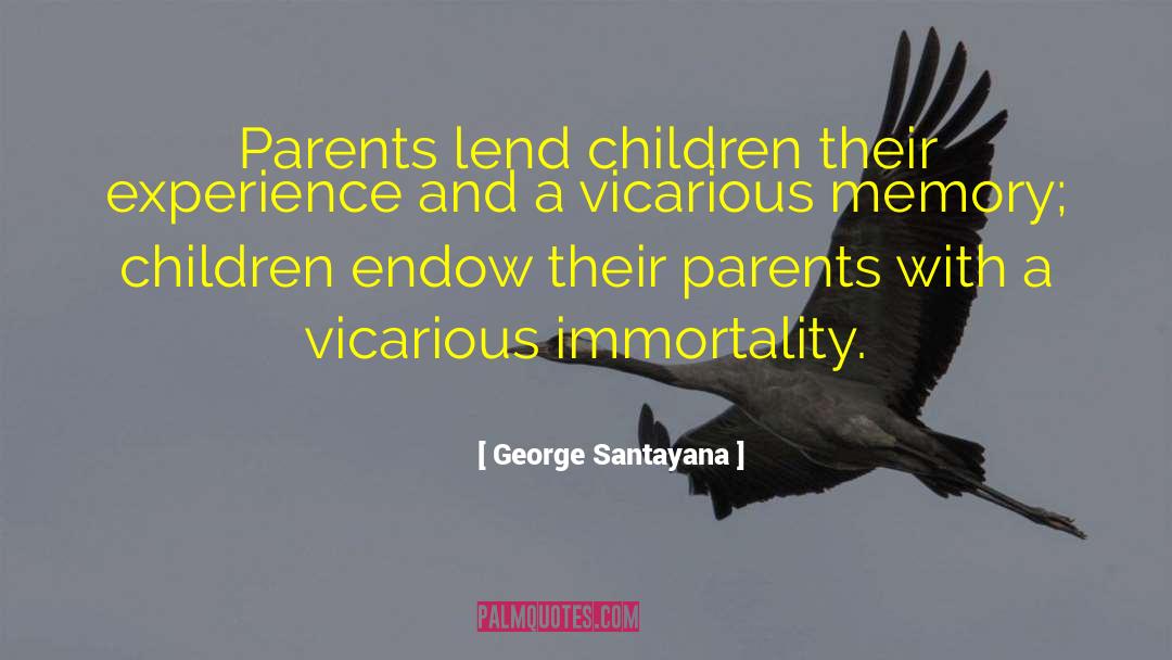 Parents And Teachers quotes by George Santayana