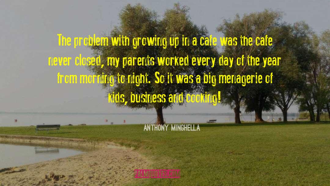 Parents And Teenagers quotes by Anthony Minghella