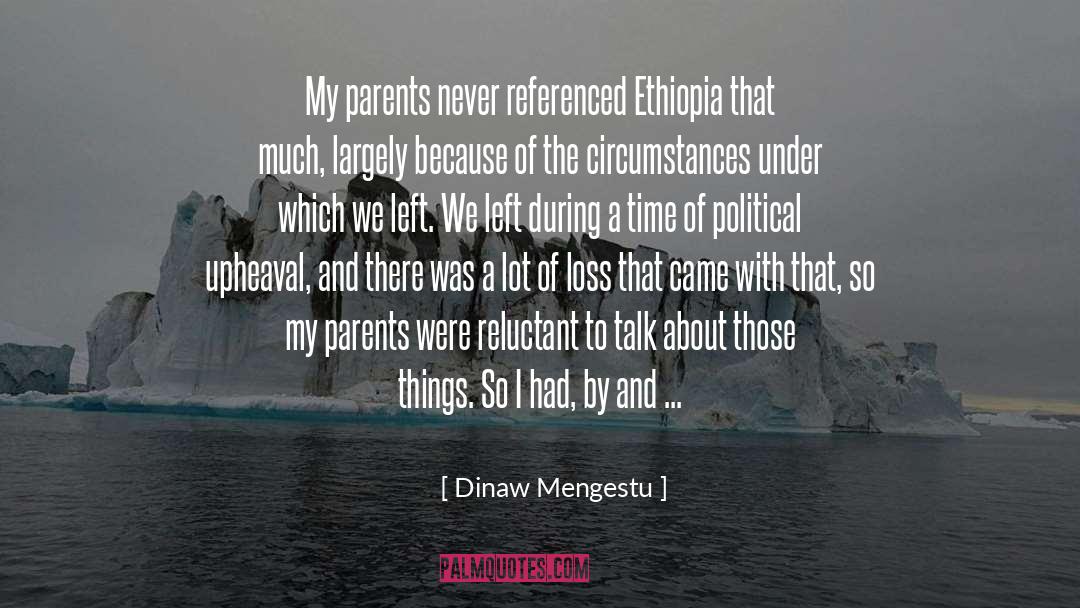 Parents And Teenagers quotes by Dinaw Mengestu