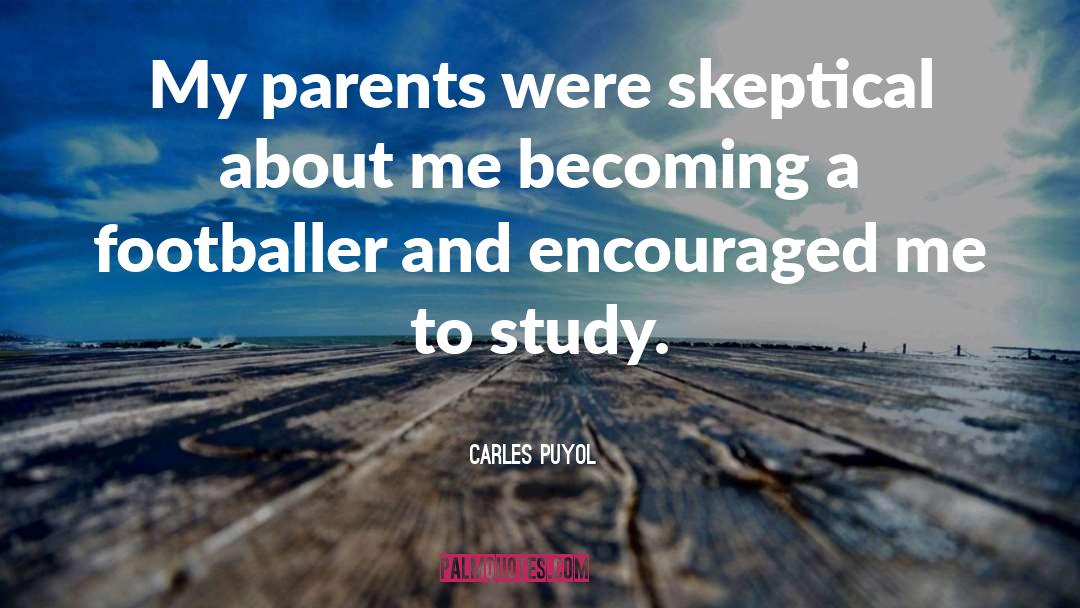 Parents Becoming Grandparents quotes by Carles Puyol