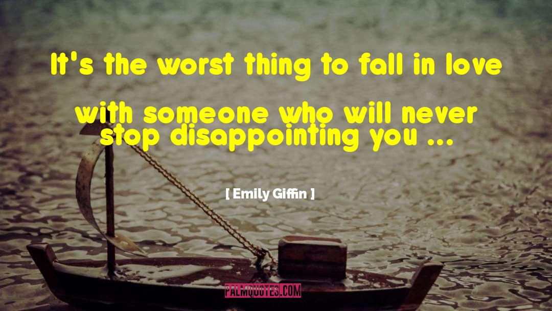 Parents Disappointing You quotes by Emily Giffin