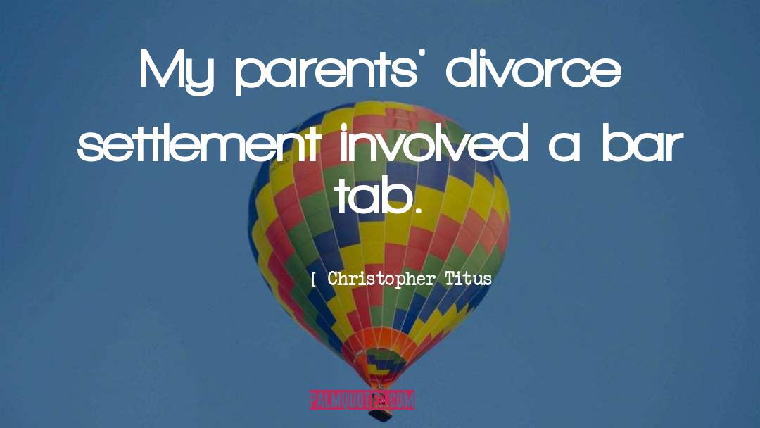 Parents Divorce quotes by Christopher Titus