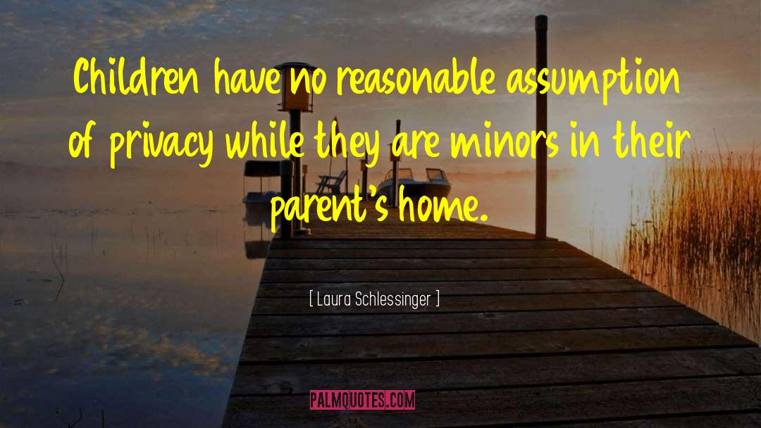Parents Home quotes by Laura Schlessinger