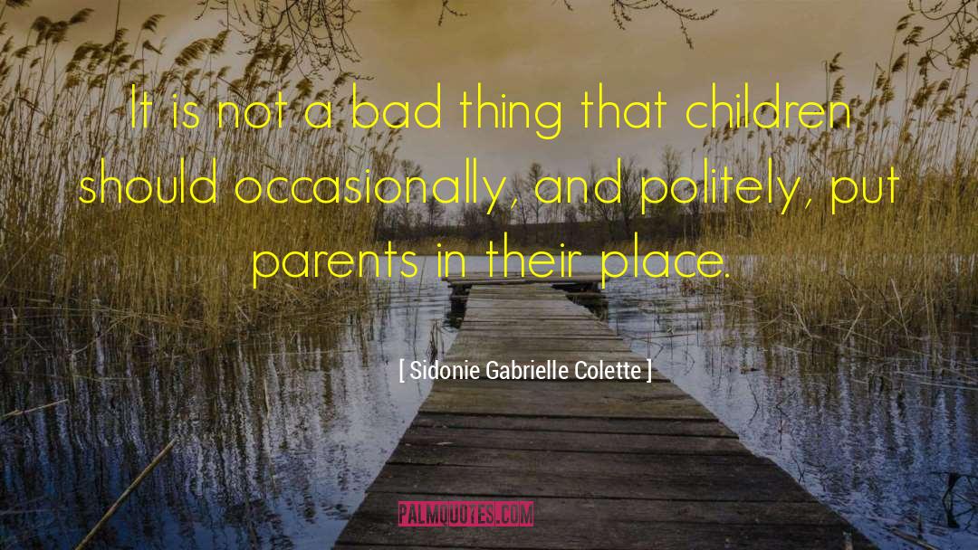 Parents In quotes by Sidonie Gabrielle Colette