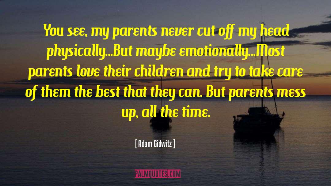 Parents Love quotes by Adam Gidwitz