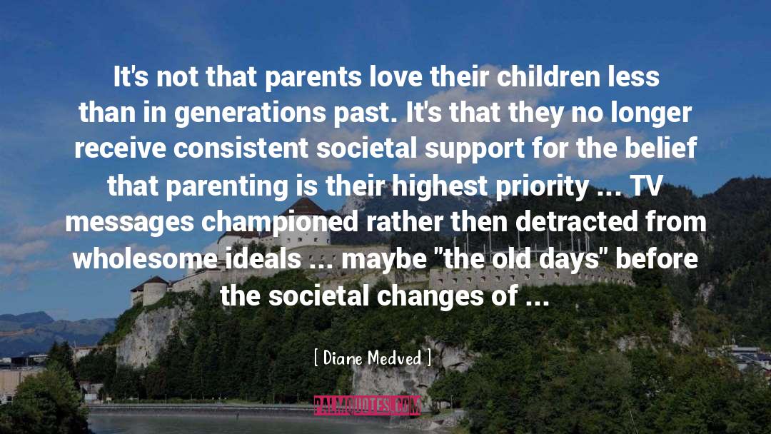 Parents Love quotes by Diane Medved