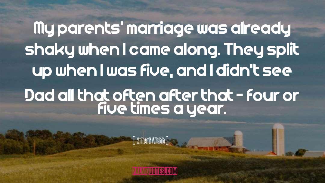 Parents Marriage quotes by Robert Webb