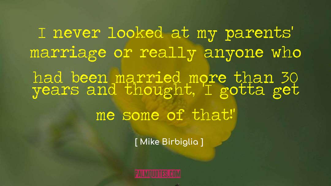 Parents Marriage quotes by Mike Birbiglia