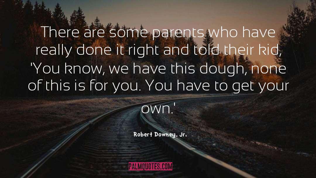 Parents quotes by Robert Downey, Jr.