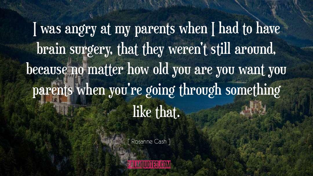 Parents quotes by Rosanne Cash