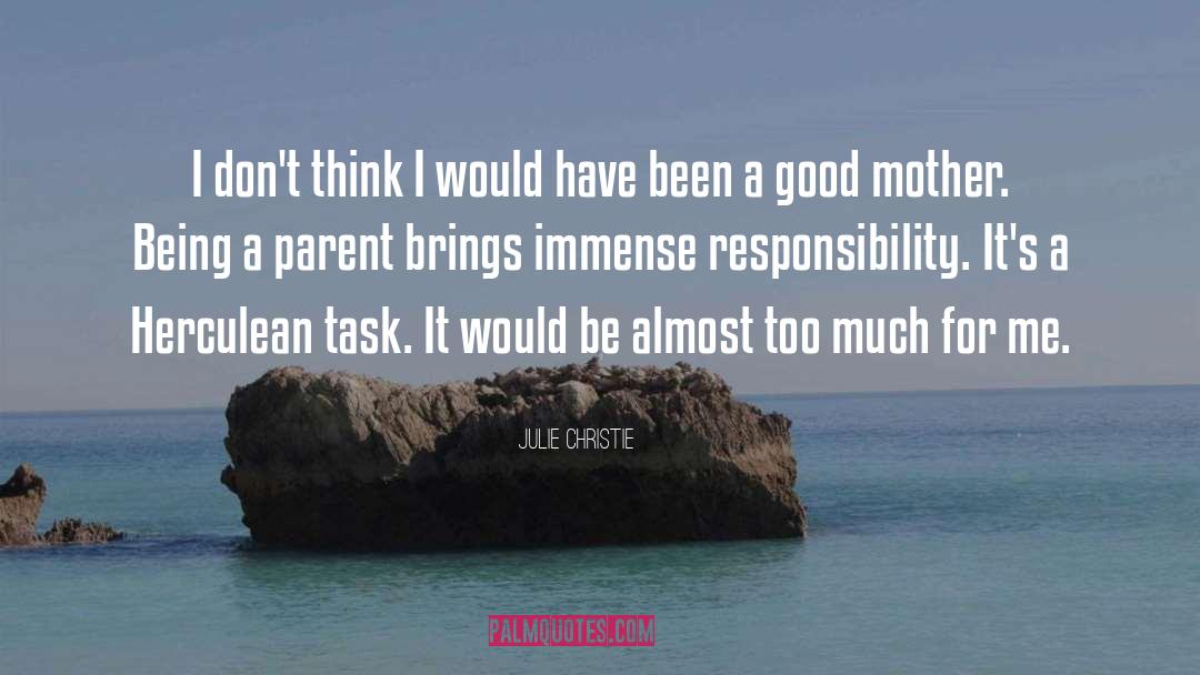 Parents Responsibility quotes by Julie Christie