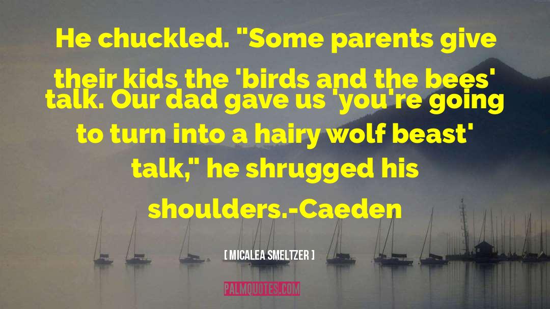 Parents Teaching Birds Bees quotes by Micalea Smeltzer