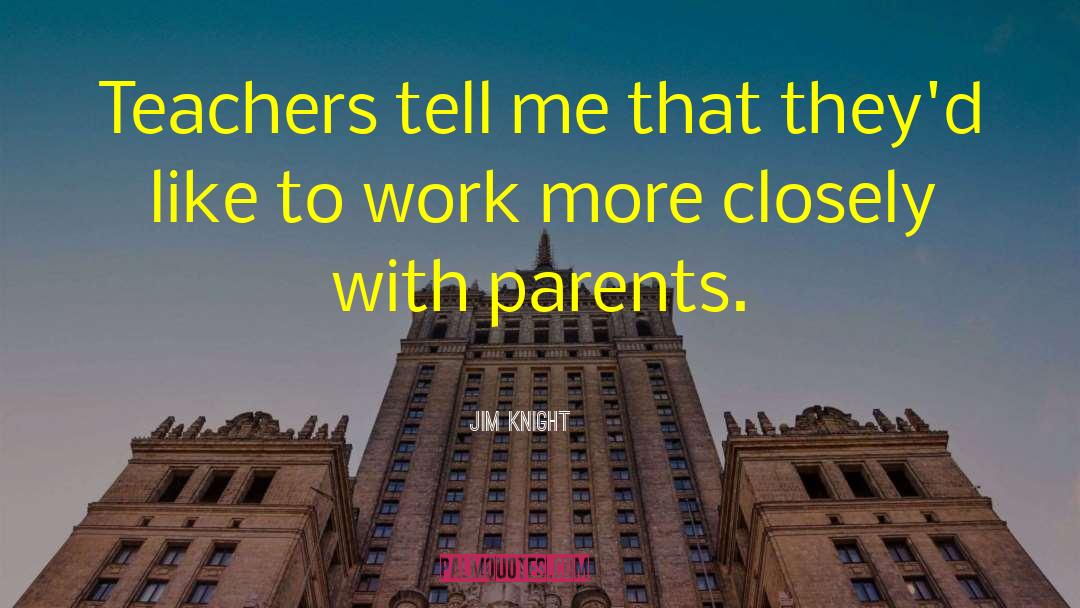 Parents Thanking Teachers quotes by Jim Knight