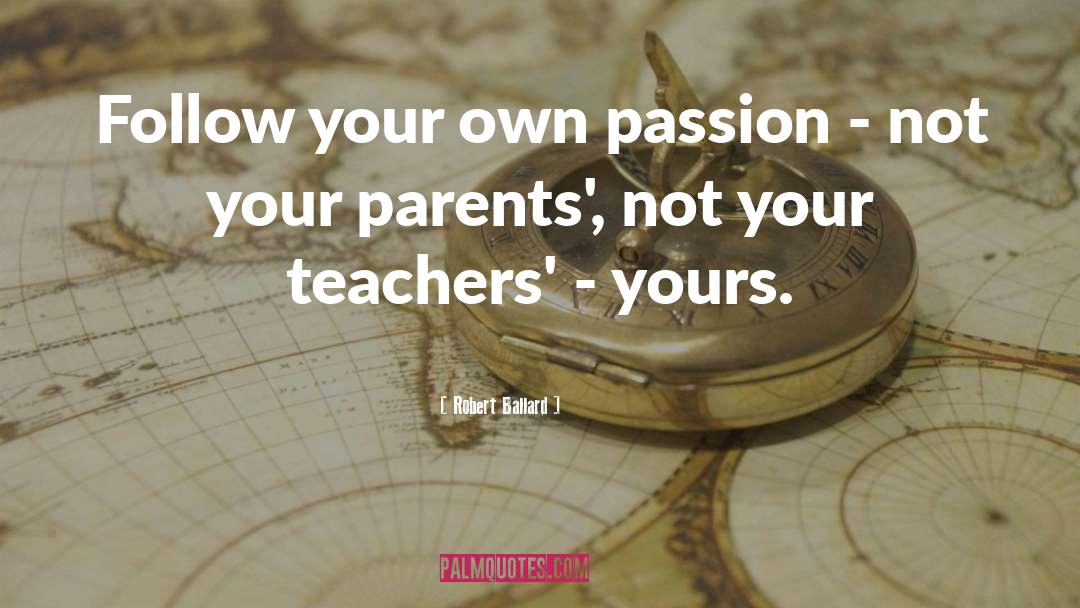 Parents Thanking Teachers quotes by Robert Ballard