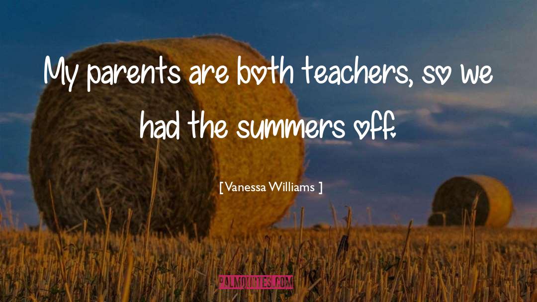 Parents Thanking Teachers quotes by Vanessa Williams