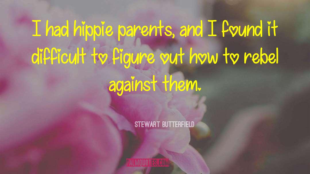 Parents To Daughter quotes by Stewart Butterfield