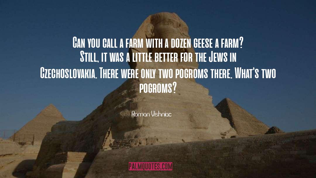 Parera Farm quotes by Roman Vishniac