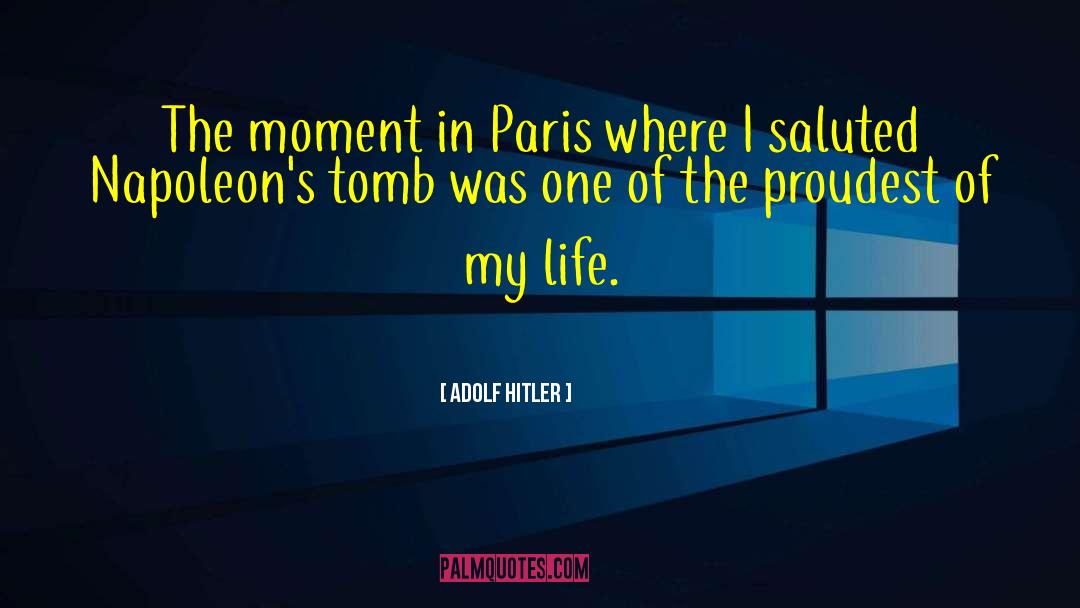 Paris J Taime quotes by Adolf Hitler