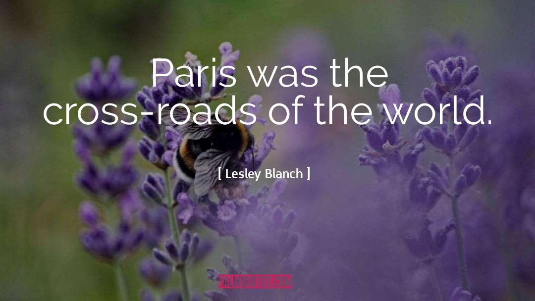 Paris quotes by Lesley Blanch