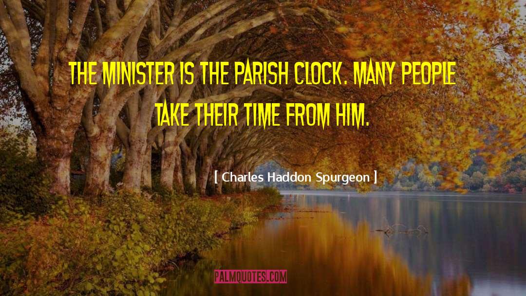 Parish quotes by Charles Haddon Spurgeon