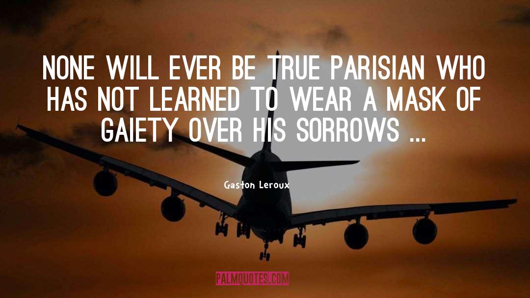 Parisian quotes by Gaston Leroux