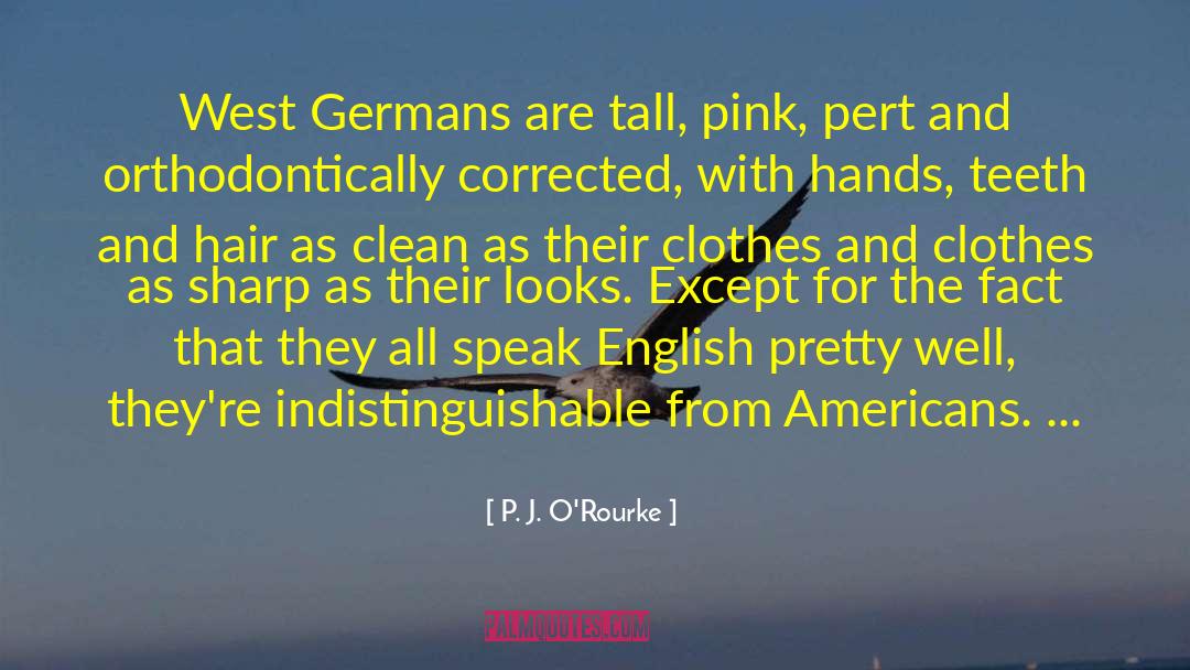 Parisians Americans quotes by P. J. O'Rourke