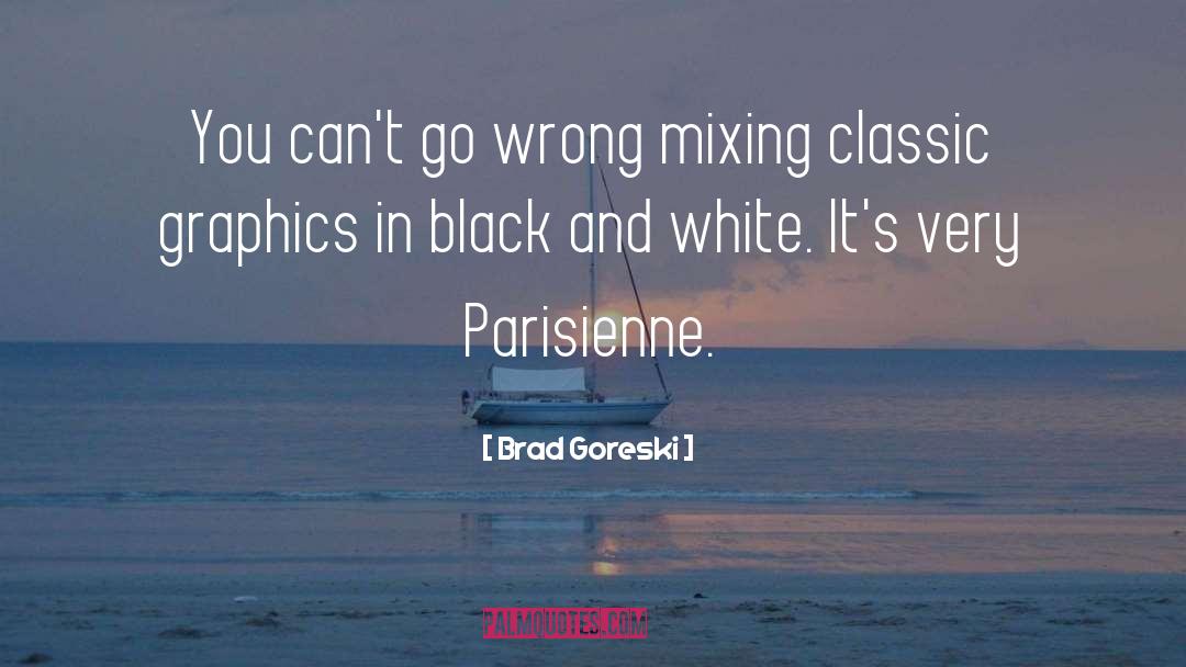 Parisienne quotes by Brad Goreski