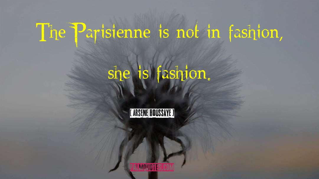 Parisienne quotes by Arsene Houssaye