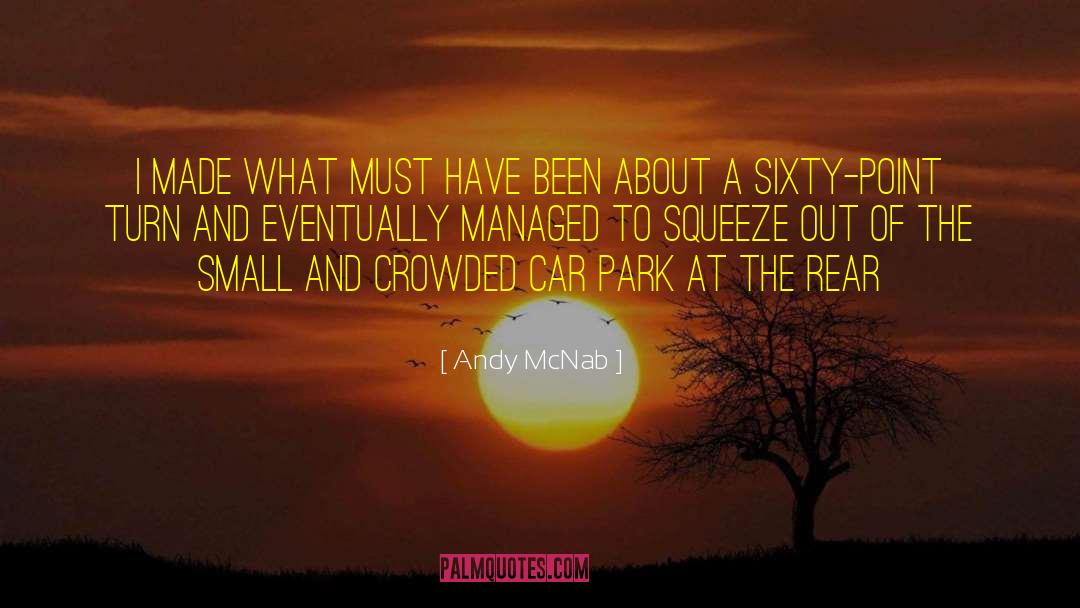 Park Guell quotes by Andy McNab