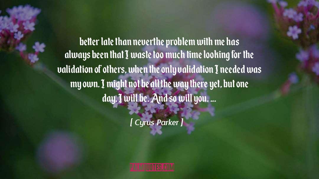 Parker quotes by Cyrus Parker