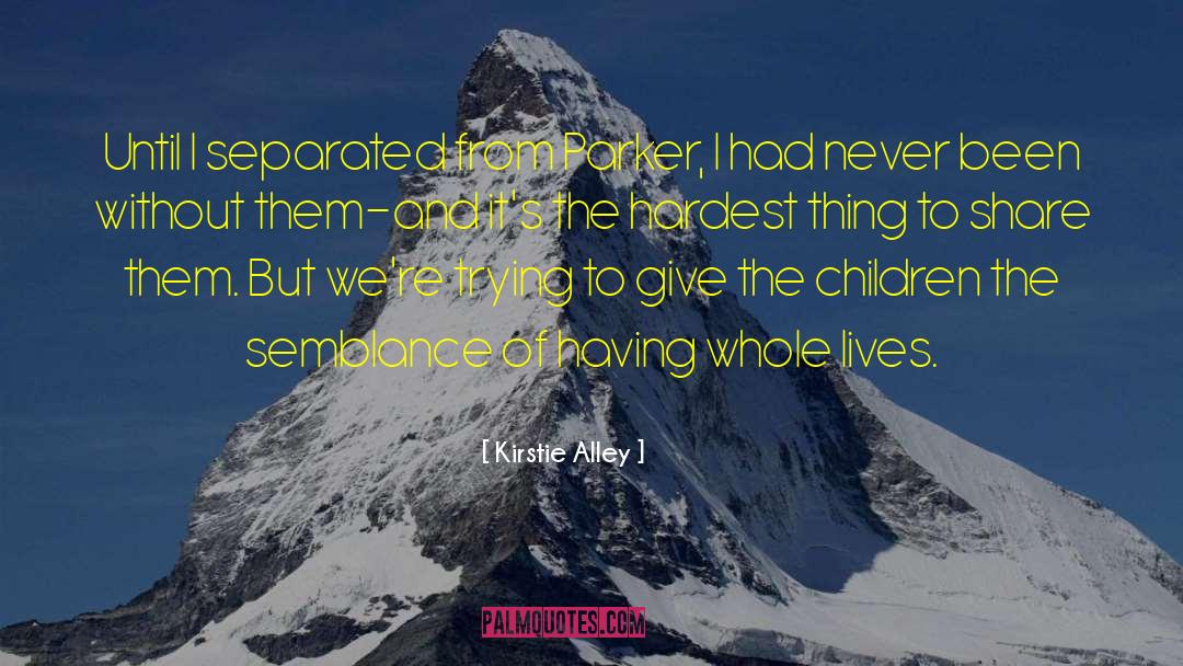 Parker West quotes by Kirstie Alley