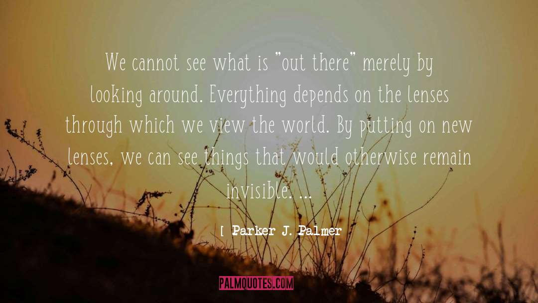 Parker Whalen quotes by Parker J. Palmer