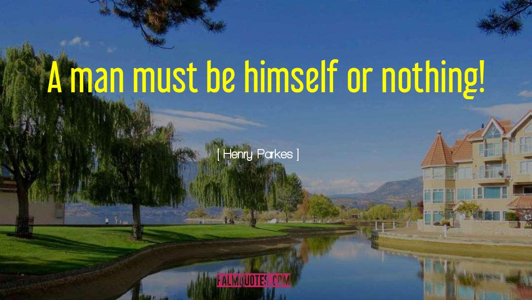 Parkes quotes by Henry Parkes