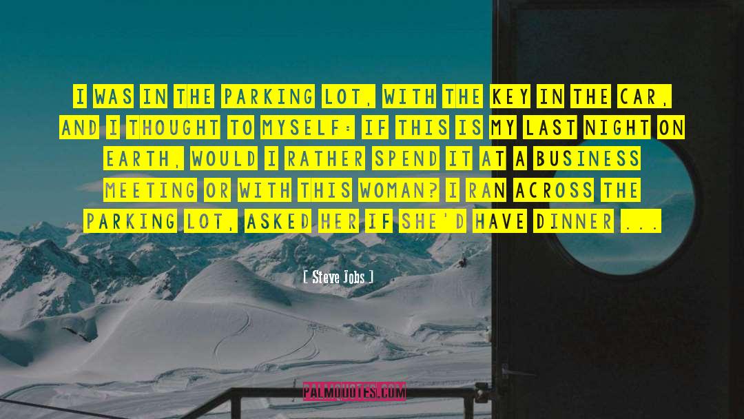 Parking Lot quotes by Steve Jobs