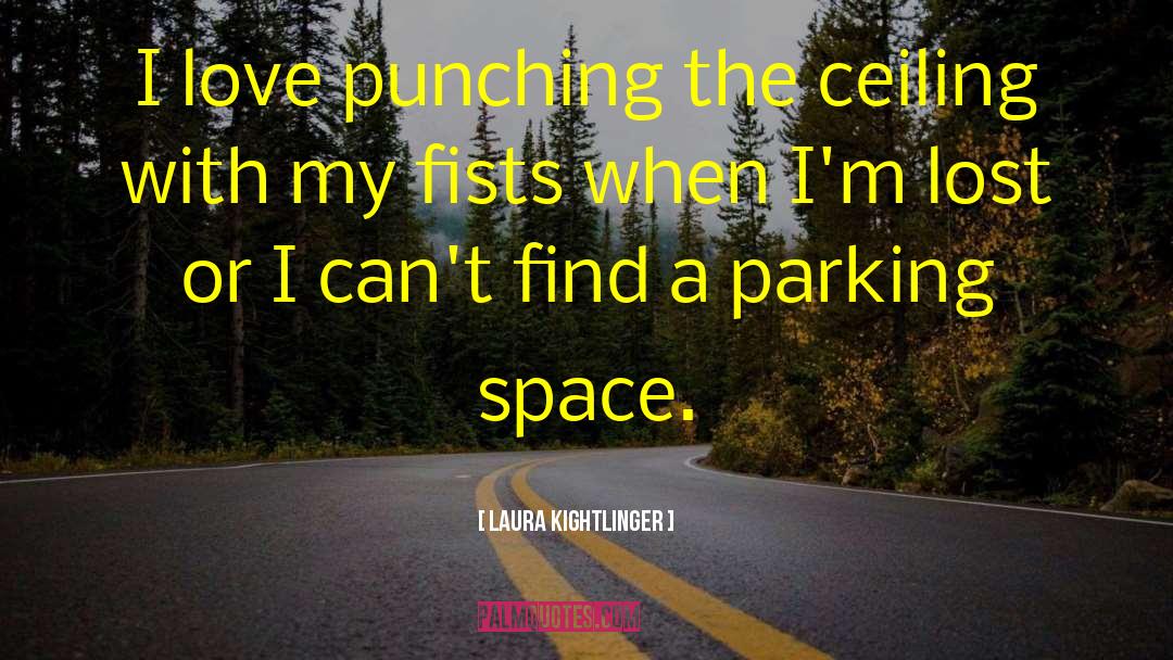 Parking Space quotes by Laura Kightlinger