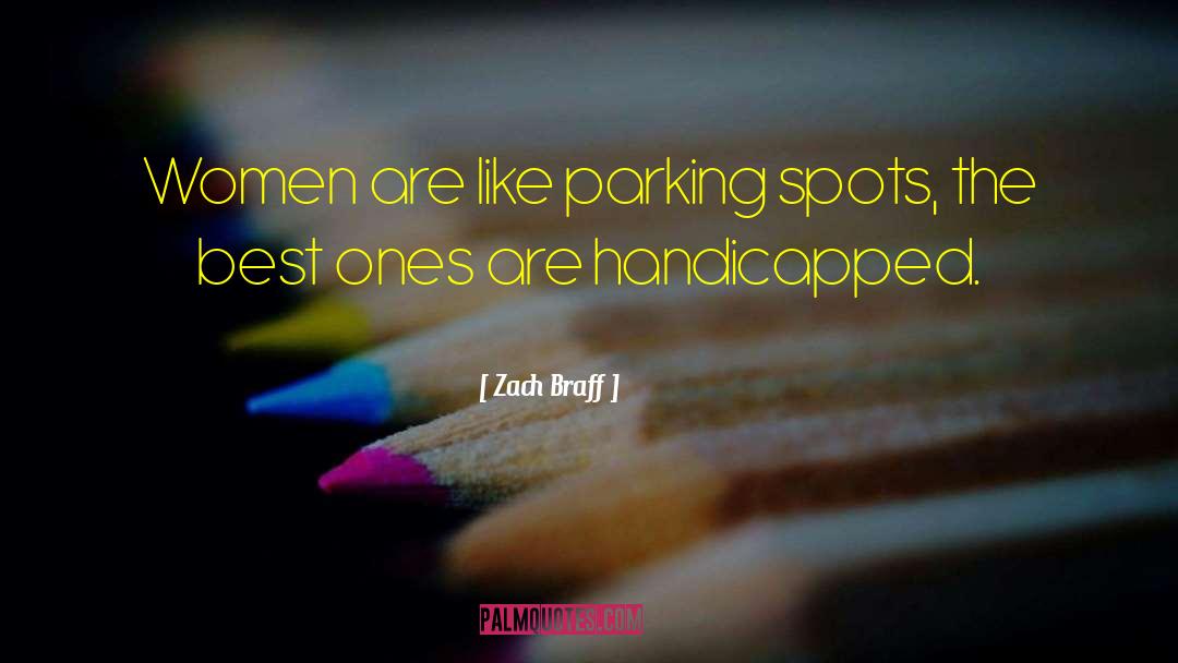 Parking Spots quotes by Zach Braff