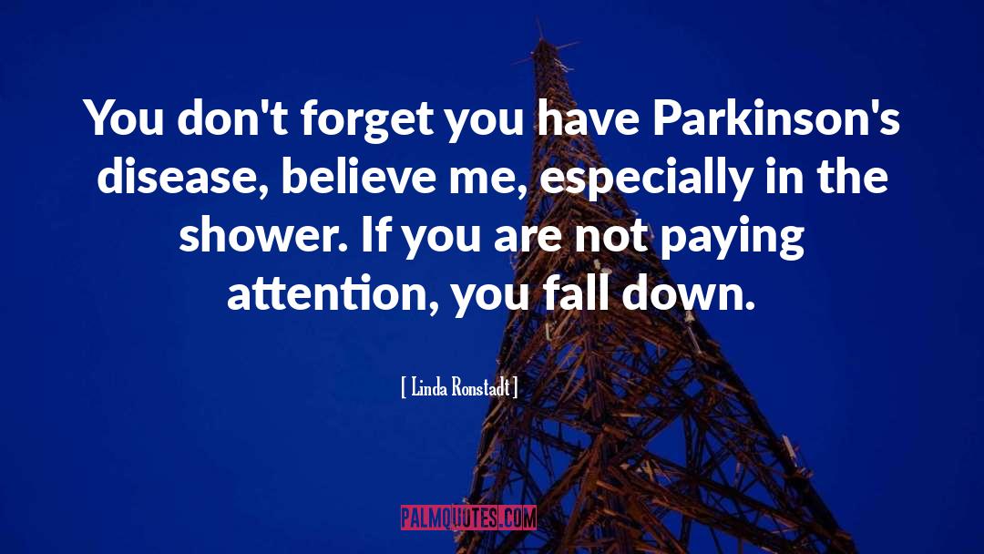 Parkinsons quotes by Linda Ronstadt