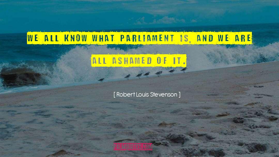 Parliament quotes by Robert Louis Stevenson