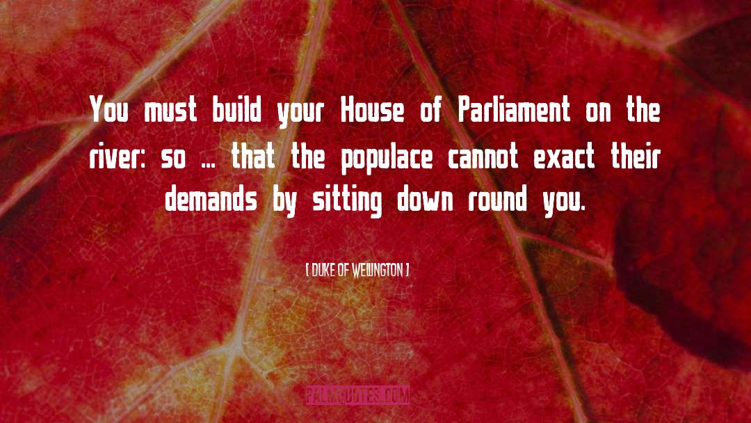 Parliament quotes by Duke Of Wellington
