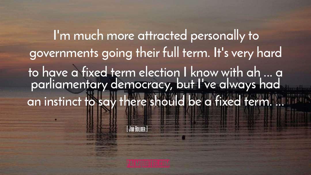 Parliamentary Democracy quotes by Jim Bolger