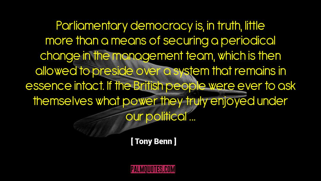 Parliamentary Democracy quotes by Tony Benn