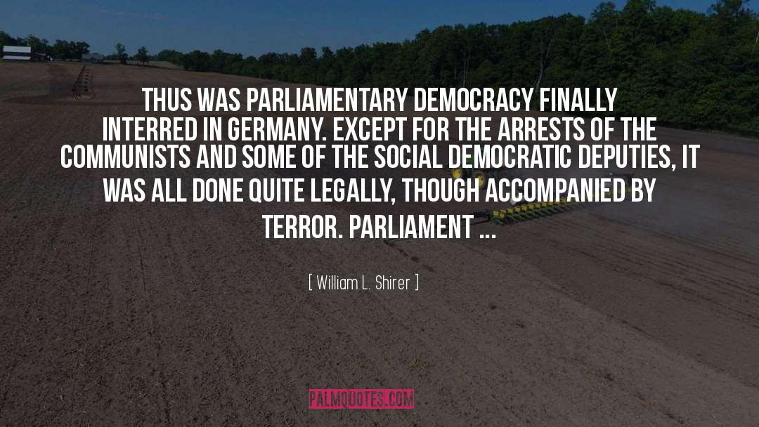 Parliamentary Democracy quotes by William L. Shirer