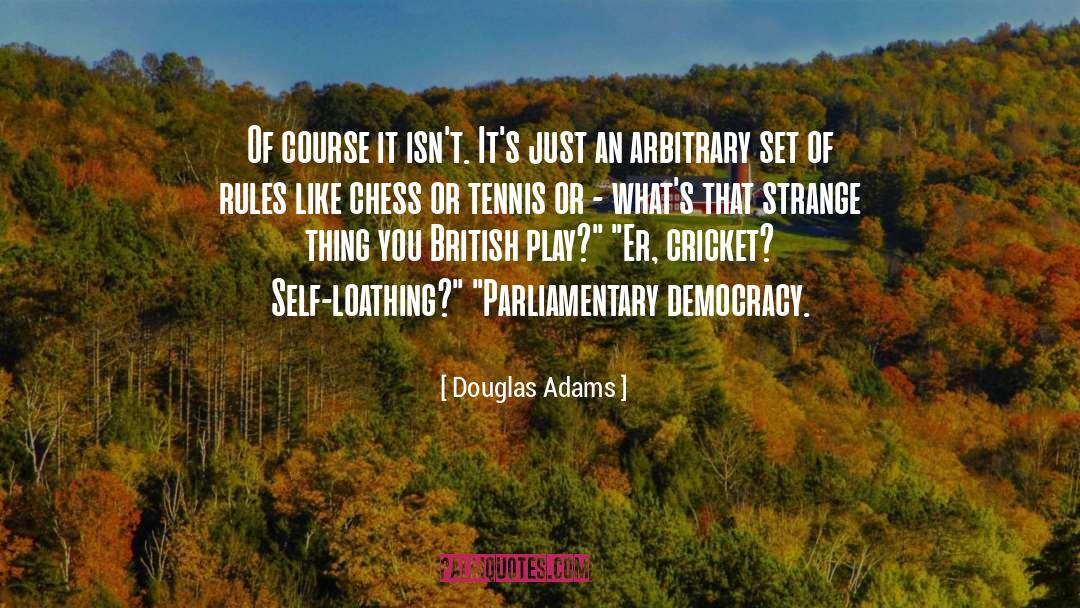 Parliamentary Democracy quotes by Douglas Adams