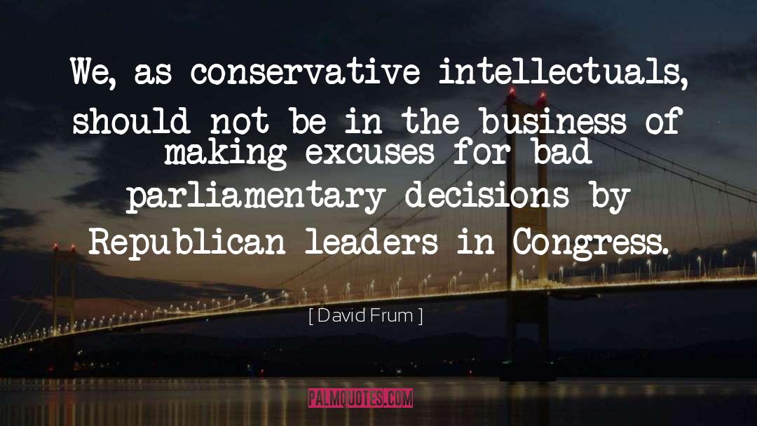 Parliamentary quotes by David Frum
