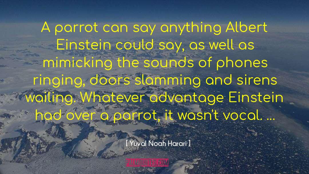 Parrot quotes by Yuval Noah Harari