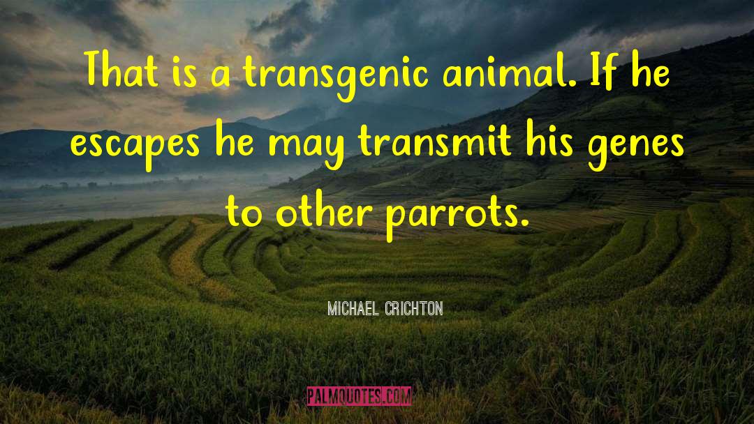 Parrots quotes by Michael Crichton