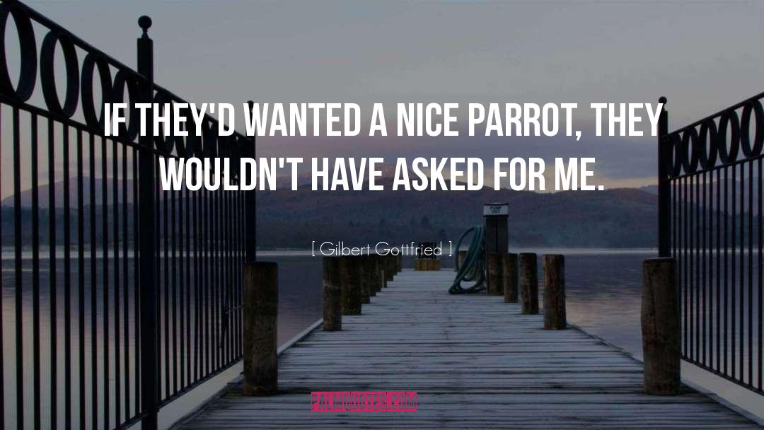 Parrots quotes by Gilbert Gottfried