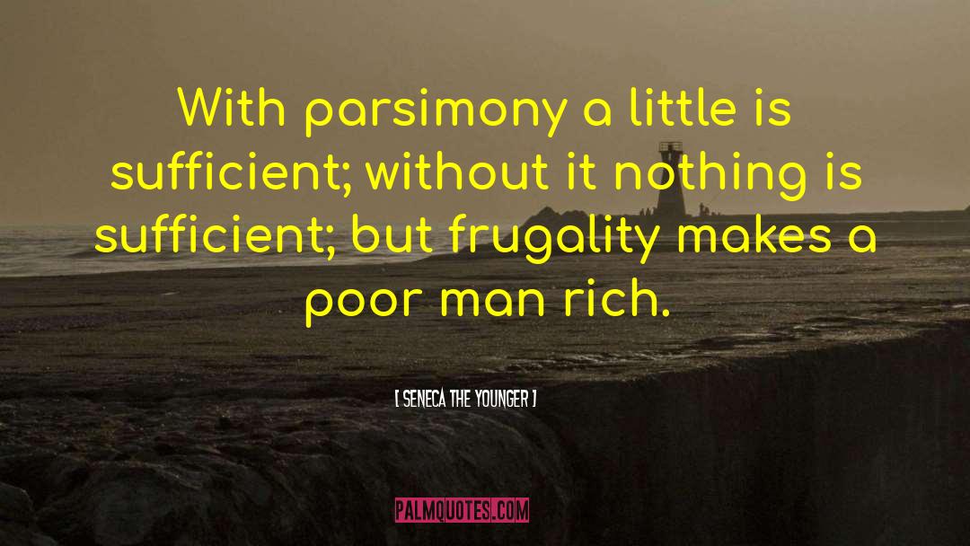 Parsimony quotes by Seneca The Younger