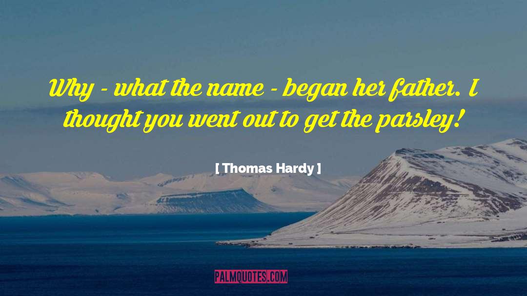Parsley quotes by Thomas Hardy